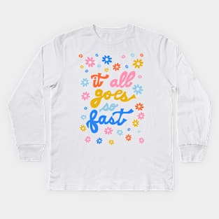 It All Goes So Fast by Oh So Graceful Kids Long Sleeve T-Shirt